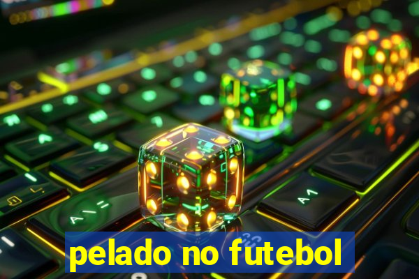 pelado no futebol